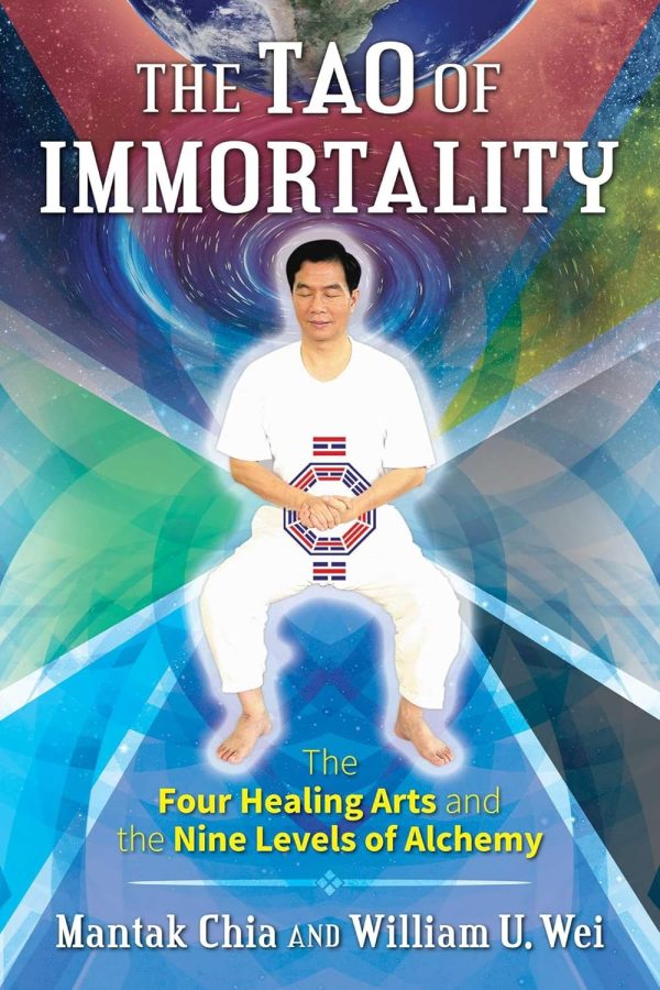 The Tao of Immortality: The Four Healing Arts and the Nine Levels of Alchemy Book by Mantak Chia Online Sale