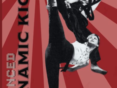 Advanced Dynamic Kicks Book by George Chung & Cynthia Rothrock Discount