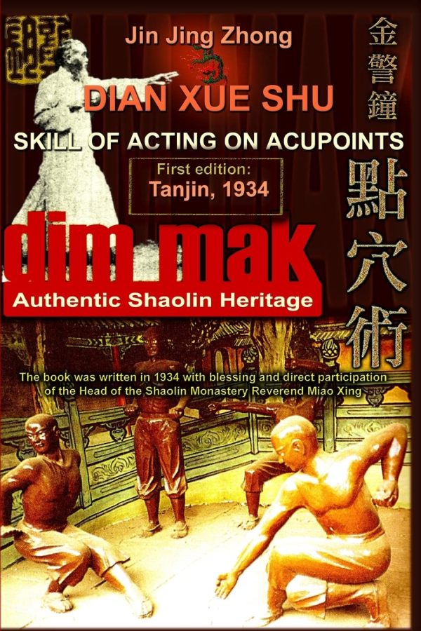 Authentic Shaolin Heritage: Dian Xue Shu (Dim Mak): Skill of Acting on Acupoints Book by Jin Jing Zhong Discount