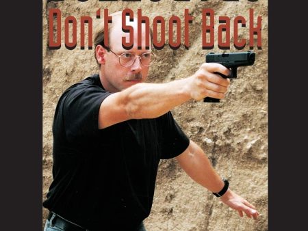 Bullseyes Don t Shoot Back: The Complete Textbook of Point Shooting for Close Quarters Combat Book by Michael Janich Fashion