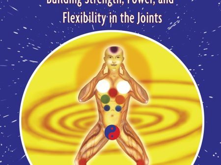 Tendon Nei Kung: Building Strength, Power, and Flexibility in the Joints Book by Mantak Chia Hot on Sale