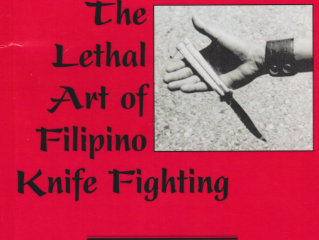 Balisong: The Lethal Art of Filipino Knife Fighting Book by Sid Campbell, Gary Cadaanan & Sonny Umpad For Cheap