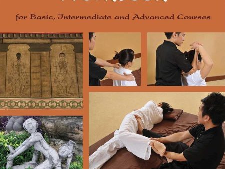 Thai Massage Workbook: For Basic, Intermediate, and Advanced Courses Book by C. Pierce Salguero & David Roylance For Cheap