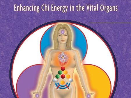 Advanced Chi Nei Tsang: Enhancing Chi Energy in the Vital Organs Book by Mantak Chia on Sale