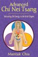 Advanced Chi Nei Tsang: Enhancing Chi Energy in the Vital Organs Book by Mantak Chia on Sale