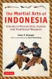 The Martial Arts of Indonesia: A Guide to Pencak Silat, Kuntao and Traditional Weapons Book by Donn Draeger Discount