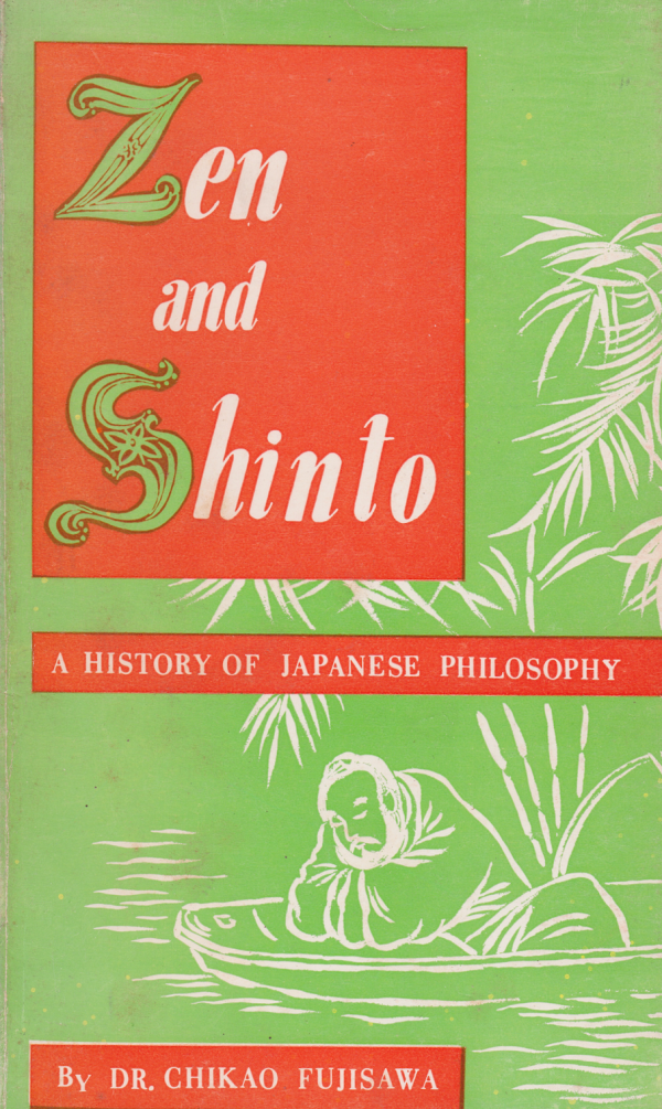 Zen and Shinto: A History of Japanese Philosophy Book by Chikao Fujisawa (Preowned) Hot on Sale