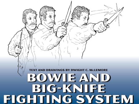 Bowie & Big Knife Fighting System Book by Dwight McLemore Discount