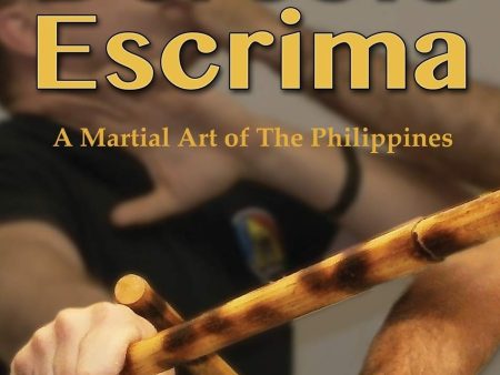 The Secret Art of Derobio Escrima: Martial Art of the Philippines Book by Dan Medina Online Sale